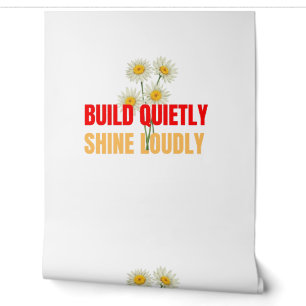 Build Quietly Shine Loudly – Motivational Success Wallpaper
