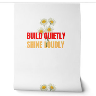 Build Quietly Shine Loudly – Motivational Success Wallpaper