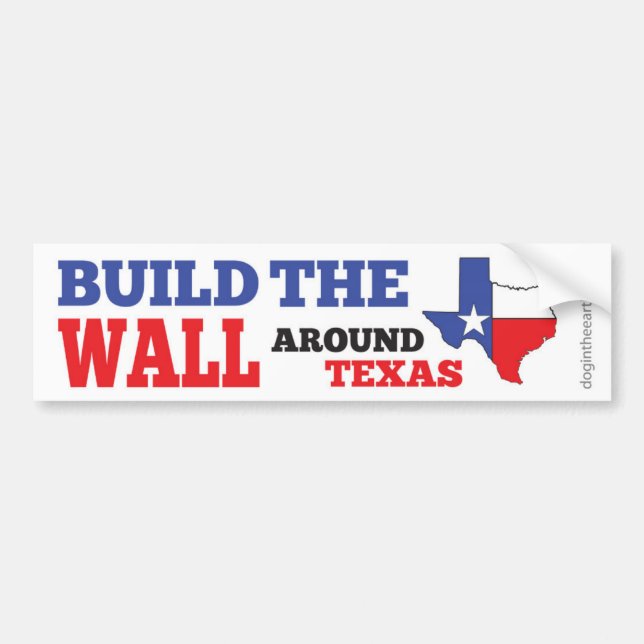 Build the Wall around Texas Bumper Sticker (Front)