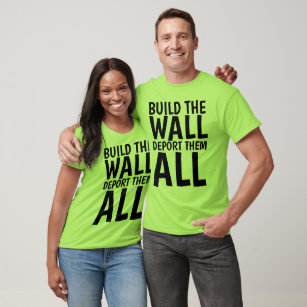 BUILD THE WALL DEPORT THEM ALL, Donald Trump T-Shirt