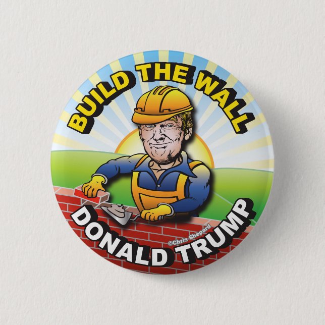BUILD THE WALL DONALD TRUMP BRICK LAYER MASON USA 6 CM ROUND BADGE (Front)