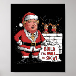 Build The Wall Of Snow Trump Santa Poster