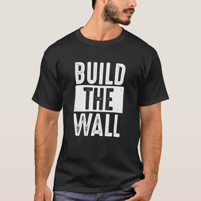 Build The Wall T shirt (Front)