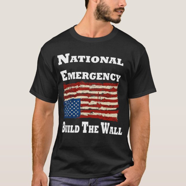 Build The Wall T-shirt--National Emergency T-Shirt (Front)