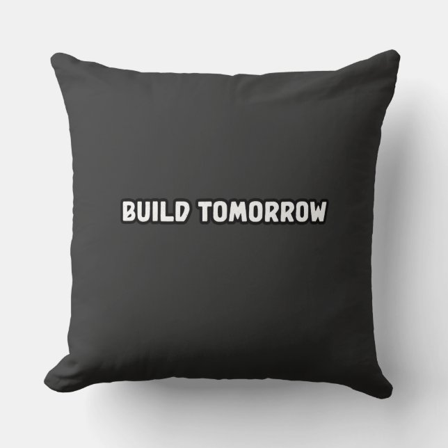 Build Tomorrow Innovative Future Creator Mindset	 Cushion (Front)