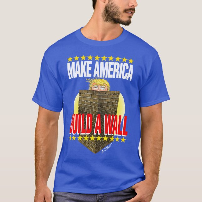 Build Trump a Wall - T-Shirt (Front)