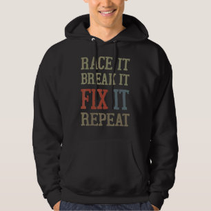 Build Tune Race Break Fix Repeat Car Men Women Hoodie