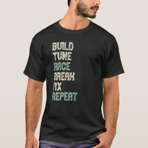 Build Tune Race Break Fix Repeat Car Premium T-Shirt