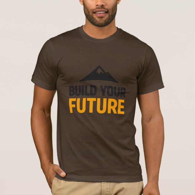 Build Your Future Motivational Men's T-Shirt (Front)