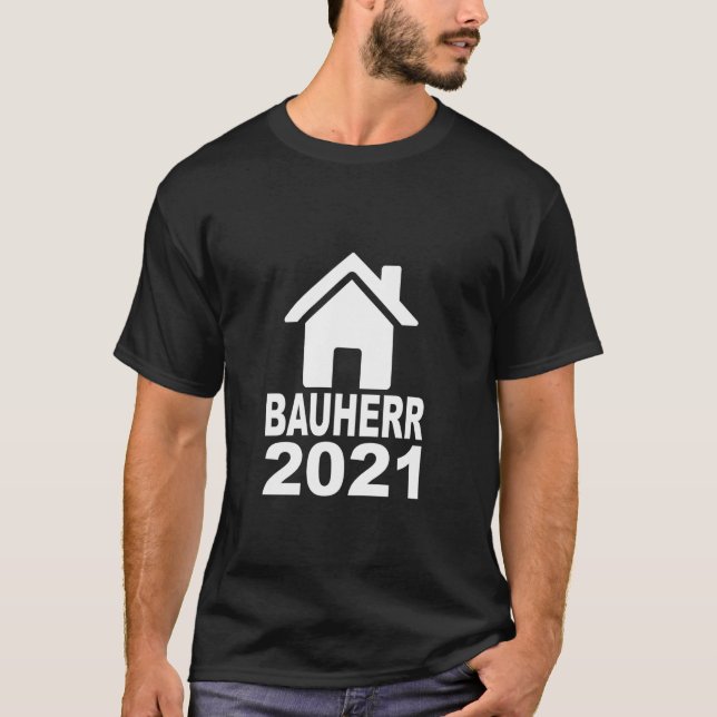 Builder Gift - Bauherr 2021 T-Shirt (Front)