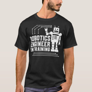 Builder Robot Lover Tee Robotics Engineer In Train