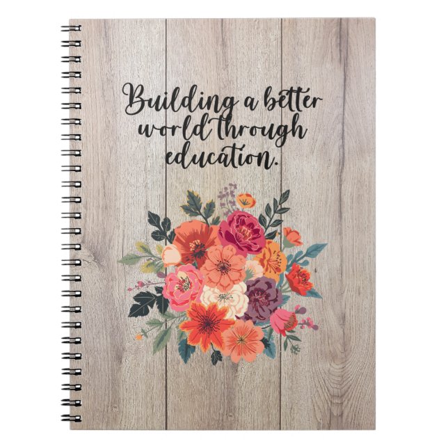 Building A Better World Through Education Notebook (Front)
