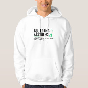 Building Architect - Miracle Worker Hoodie