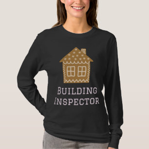 Building Inspector Fun Gingerbread House Decoratin T-Shirt