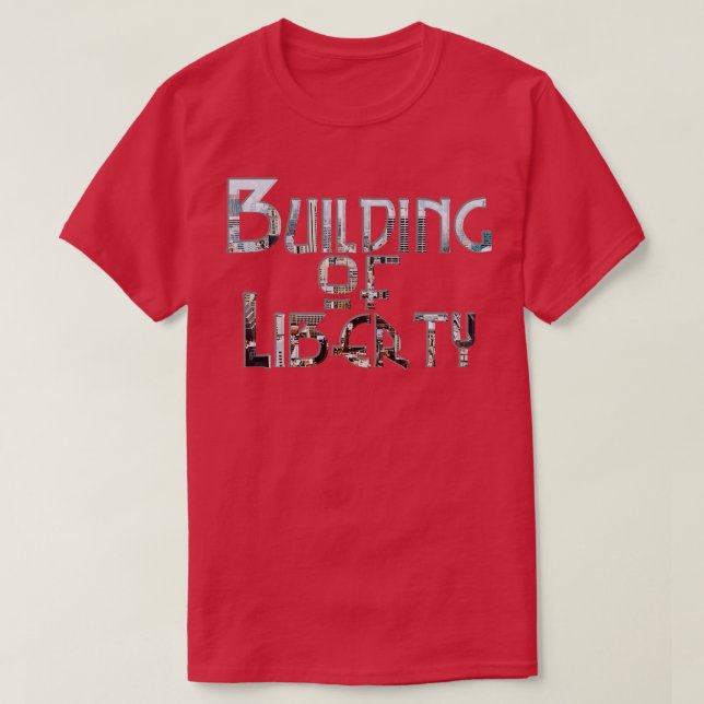 Building of Liberty T-Shirt (Design Front)