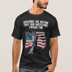 Building the Nation American Patriotic USA Patriot T-Shirt
