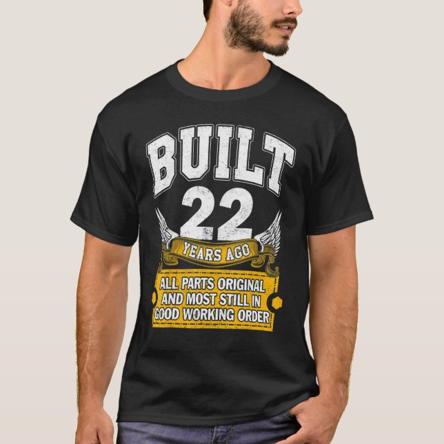 Built 22 Years Old  All Parts Original  22nd Birth T-Shirt (Front)
