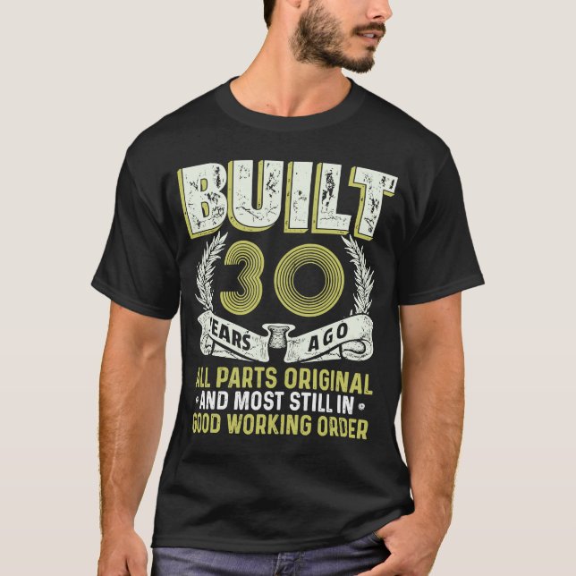Built 30 Years Ago Live Legend 30th Birthday Vinta T-Shirt (Front)