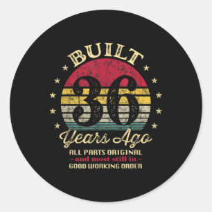 Built 36 Years Ago 36th Birthday All Parts Origina Classic Round Sticker