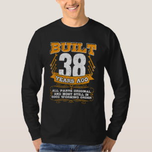 Built 38 Years All Parts Original And Still Good M T-Shirt