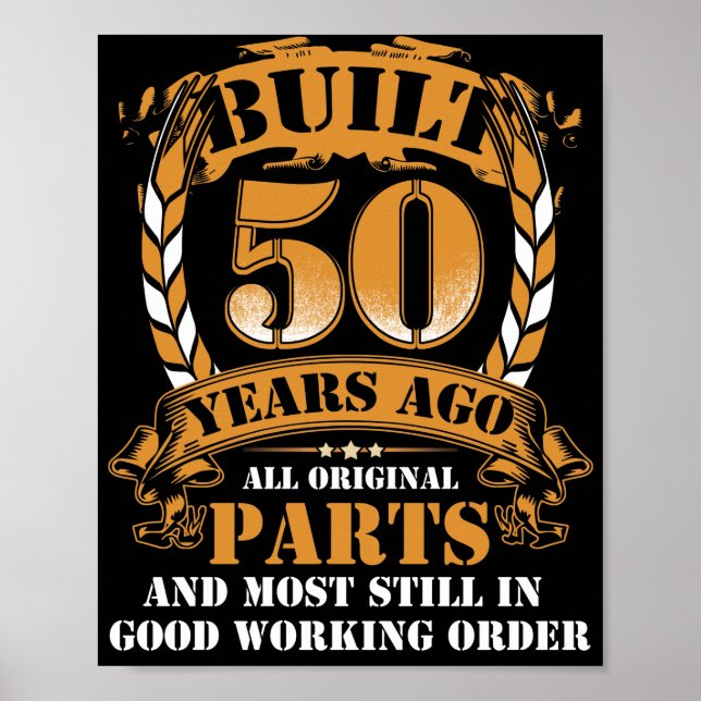 Built 50 Year Ago All Original Parts 50th Birthday Poster (Front)