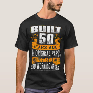 Built 50 Years Ago 50th Birthday Awesome T-Shirt