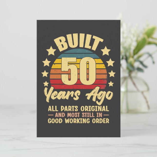 Built 50 Years Ago All Parts Original 50 Birthday (Standing Front)