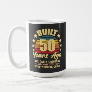 Built 50 Years Ago All Parts Original 50 Birthday Coffee Mug