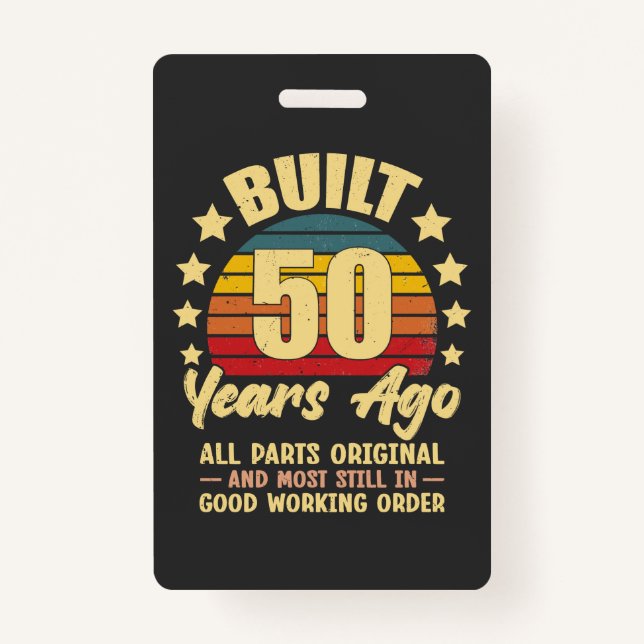 Built 50 Years Ago All Parts Original 50 Birthday ID Badge (Front)