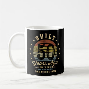Built 50 Years Ago - All Parts Original 50Th Coffee Mug