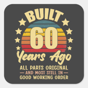 Built 60 Years Ago All Parts Original 60 Birthday Square Sticker
