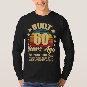 Built 60 Years Ago All Parts Original 60 Birthday T-Shirt