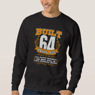 Built 64 Years All Parts Original And Still Good M Sweatshirt