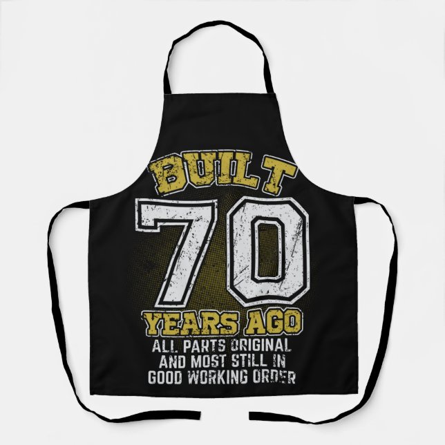 Built 70 Years Ago All Part Original 70th Birthday Apron (Front)