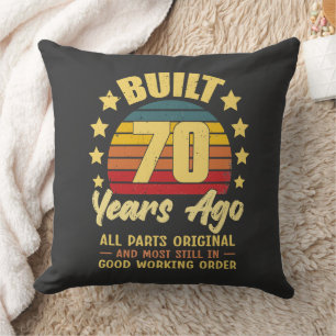 Built 70 Years Ago All Parts Original 70th Birthda Cushion