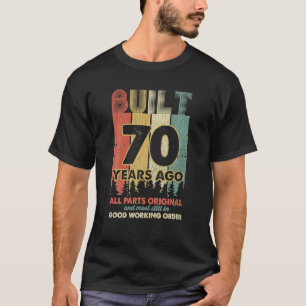 Built 70 Years Ago All Parts Original Gifts 70th T-Shirt