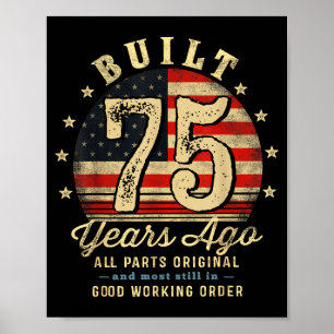 Built 75 Years Ago Funny 75th Birthday Usa Flag  Poster