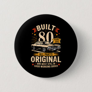Built 80 Years Ago - Funny 80th Birthday Gift  6 Cm Round Badge