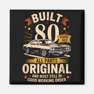 Built 80 Years Ago - Funny 80th Birthday Gift Magnet