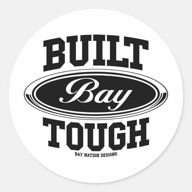 Built Bay Tough Classic Round Sticker (Front)