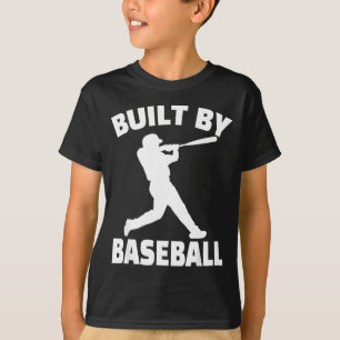 Built By Baseball Funny Baseball For Men Women Boy T-Shirt