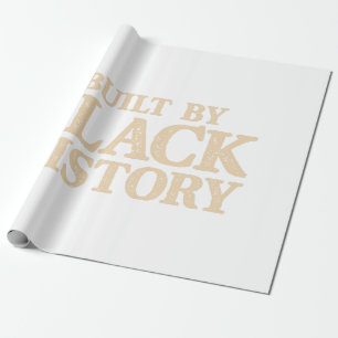 Built By Black History African American Black Prid Wrapping Paper