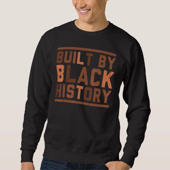 Built By Black History Bhm African Pride Month Men Sweatshirt (Front)