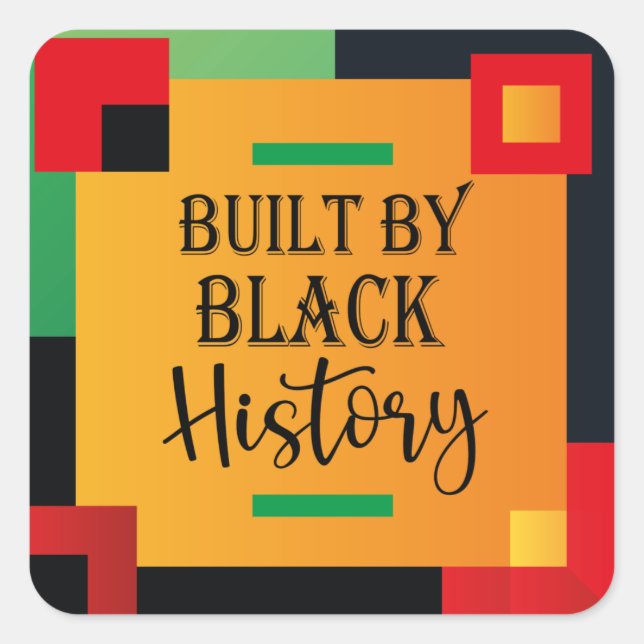 Built By Black History - Black History Month Square Sticker (Front)