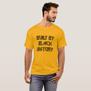 Built By Black History T-Shirt
