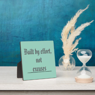Built by Effort, Not Excuses – Motivational Plaque