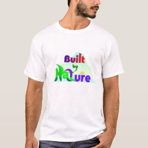 Built by Nature,Nature Inspired Typography T-Shirt