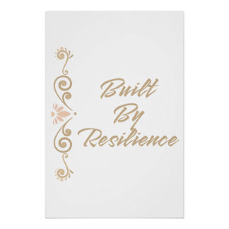 Built By Resilience Inspirational Motivational Poster