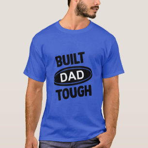 Built Dad Tough T-Shirt
