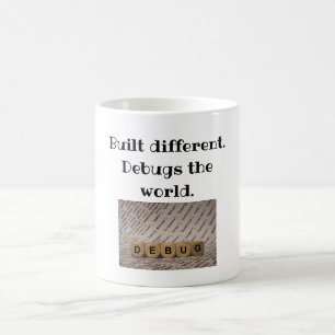 Built Different. Debugs the World Tee for Coders  Coffee Mug